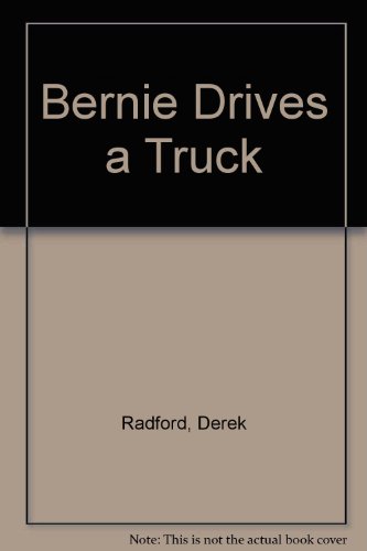 Stock image for Bernie Drives a Truck for sale by Irish Booksellers