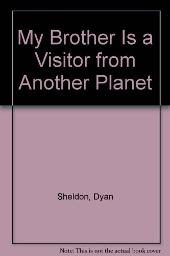 Stock image for My Brother Is a Visitor from Another Planet for sale by Wonder Book