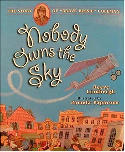 Beispielbild fr Nobody Owns the Sky: The Story of Brave Bessie Coleman zum Verkauf von SecondSale