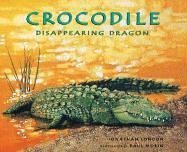 Stock image for Crocodile: Disappearing Dragon for sale by Wonder Book