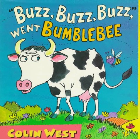 Buzz, Buzz, Buzz, Went Bumblebee (9781564026811) by West, Colin