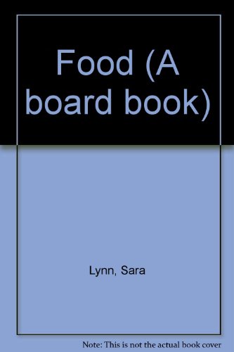 Food (A board book) (9781564027665) by Lynn, Sara