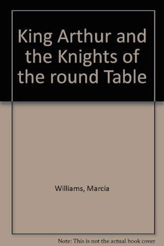 King Arthur and the Knights of the Round Table (9781564028020) by Williams, Marcia