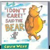 9781564028075: "I Don't Care!" Said the Bear