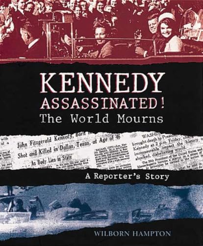 Beispielbild fr Kennedy Assassinated! The World Mourns: A Reporter's Story zum Verkauf von SecondSale