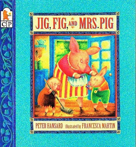 Beispielbild fr Jig, Fig, and Mrs. Pig zum Verkauf von Better World Books