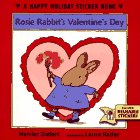 Beispielbild fr Rosie Rabbit's Valentine's Day: A Happy Holiday Sticker Book zum Verkauf von Wonder Book
