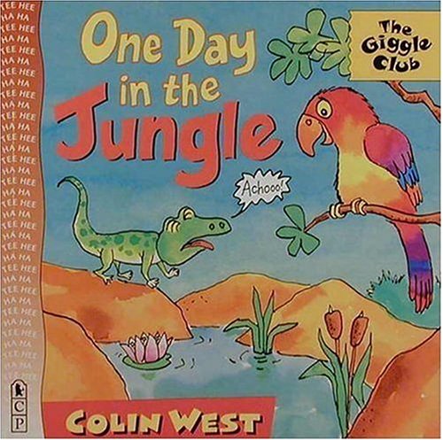 One Day in the Jungle (Giggle Club) (9781564029874) by West, Colin