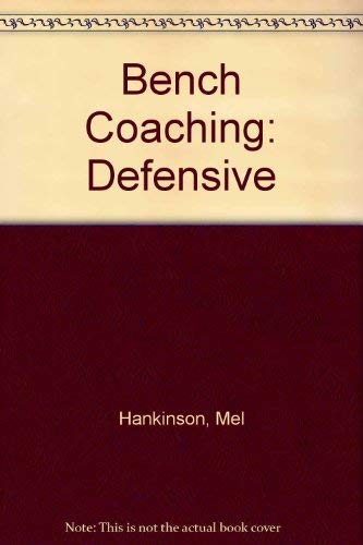 Bench Coaching: Defensive (9781564040534) by Hankinson, Mel
