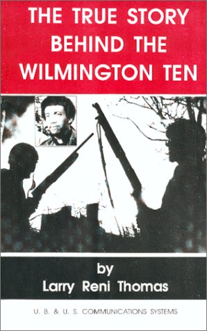 Beispielbild fr The true story behind the Wilmington Ten zum Verkauf von McAllister & Solomon Books