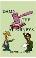 Damn The Attorneys!