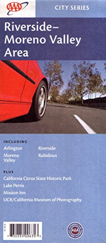 Stock image for AAA Riverside & Moreno Valley Area: Arlington, Moreno Valley, Riverside, Rubidoux, California Citrus State Historic Park, Lake Perris, Mission Inn, UCR, California Museum of Photography: City Series for sale by Bank of Books