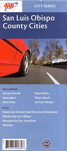 Stock image for AAA San Luis Obispo County Cities: Arroyo Grande, Atascadero, Morro Bay, Paso Robles, Pismo Beach, SLO, Hearst San Simeon State Historical Monument, Mission SLO, Montana De Oro State Park, Wineries [Hardcover] AAA; ACSC; Automobile Association of America and Automobile Club of Southern California for sale by GridFreed