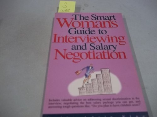 Imagen de archivo de The Smart Woman's Guide to Interviewing and Salary Negotiation a la venta por SecondSale