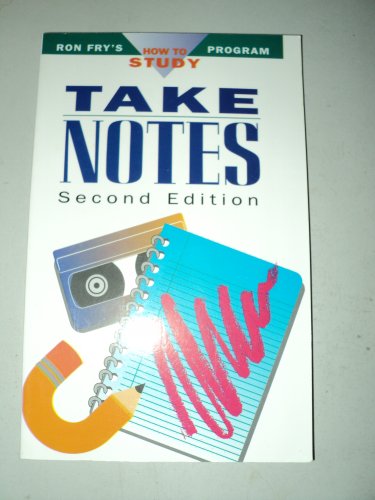 Imagen de archivo de Take Notes (Ron Fry's How to Study Program) a la venta por Jenson Books Inc