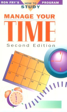 Imagen de archivo de Manage Your Time (Ron Fry's How to Study Program) a la venta por SecondSale