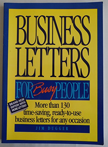 Beispielbild fr Business Letters for Busy People: More Than 130 Time-saving, Ready-to-use Business Letters for Any Occasion zum Verkauf von medimops