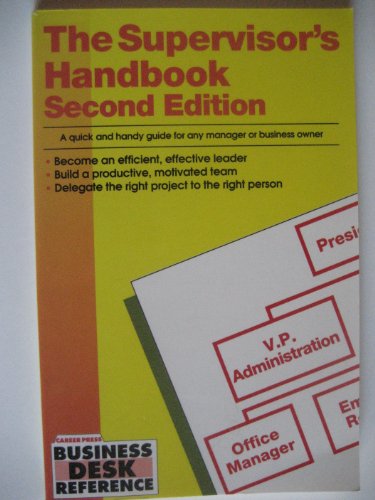 Stock image for The Supervisor's Handbook: A Quick and Handy Guide for Any Manager or Business Owner (Business Desk Reference) for sale by HPB-Ruby