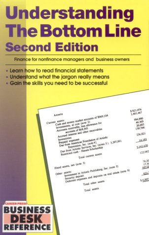 Beispielbild fr Understanding the Bottom Line: Finance for Nonfinancial Managers and Business Owners (Business Desk Reference) zum Verkauf von Wonder Book