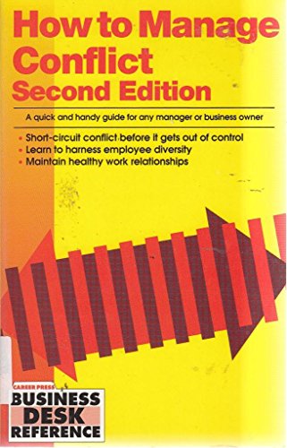Beispielbild fr How to Manage Conflict: A Quick and Handy Guide for Any Manager or Business Owner (Business Desk Reference) zum Verkauf von Buyback Express