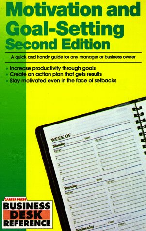Imagen de archivo de Motivation and Goal-Setting: A Quick and Handy Guide for Any Manager or Business Owner (Business Desk Reference) a la venta por BooksRun