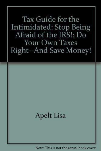 9781564141170: Tax Guide for the Intimidated: Stop Being Afraid of the IRS!: Do Your Own Tax...