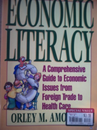 Imagen de archivo de Economic Literacy : A Comprehensive Guide to Economic Issues from Foreign Trade to Health a la venta por Better World Books