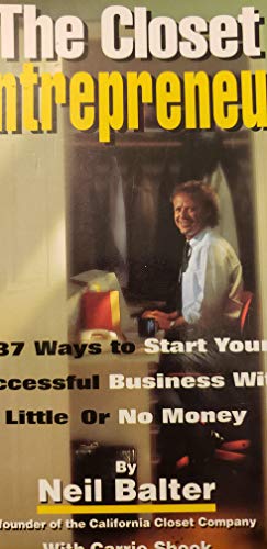 Stock image for The Closet Entrepreneur: 337 Ways to Start Your Successful Business With Little or No Money for sale by Ergodebooks