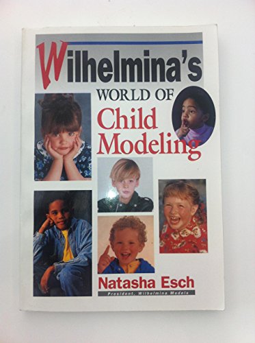 Stock image for Wilhemina's World of Child Modeling for sale by Defunct Books