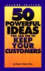 Imagen de archivo de 50 Powerful Ideas You Can Use to Keep Your Customers a la venta por HPB-Diamond