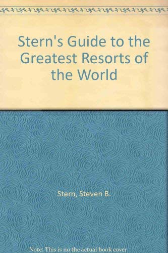 Imagen de archivo de Stern's Guide to the Greatest Resorts of the World a la venta por -OnTimeBooks-