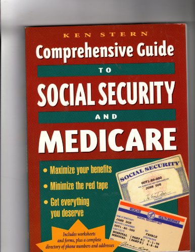 Stock image for The Comprehensive Guide to Social Security and Medicare: Maximize Your Benefits, Minimize the Red Tape, Get Everything You Deserve for sale by Montclair Book Center