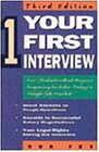 Beispielbild fr Your First Interview : For Students and Anyone Preparing to Enter Today's Tough Job Market zum Verkauf von Better World Books