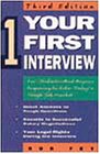 Stock image for Your First Interview : For Students and Anyone Preparing to Enter Today's Tough Job Market for sale by Better World Books