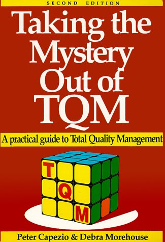 Imagen de archivo de Taking the Mystery Out of TQM: A Practical Guide to Total Quality Management a la venta por ThriftBooks-Dallas