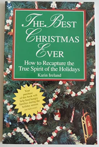 Stock image for The Best Christmas Ever: How to Recapture the True Spirit of the Holidays for sale by Wonder Book