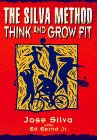 The Silva Method: Think and Grow Fit (9781564142214) by Silva, Jose; Bernd, Ed, Jr.
