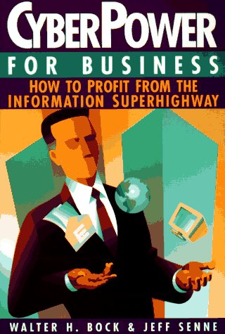 Beispielbild fr Cyber Power for Business : How to Profit from the Information Superhighway zum Verkauf von Top Notch Books