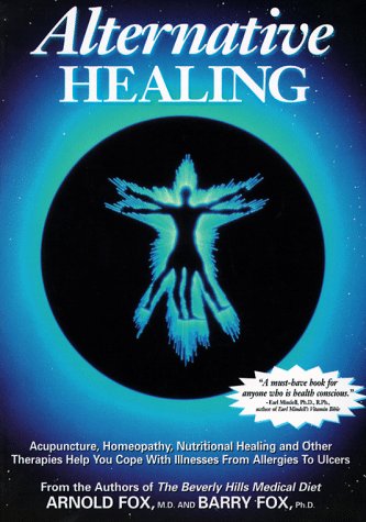 Imagen de archivo de Alternative Healing : Nontraditional Therapies Such As Acupuncture, Homeopathy and Nutritional Healing Can Help You Cope with Illnesses from Allergies to Ulcers a la venta por Better World Books