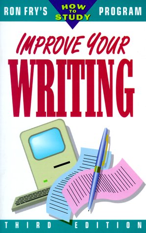 Imagen de archivo de Improve Your Writing (Ron Fry's How to Study Program) a la venta por Wonder Book