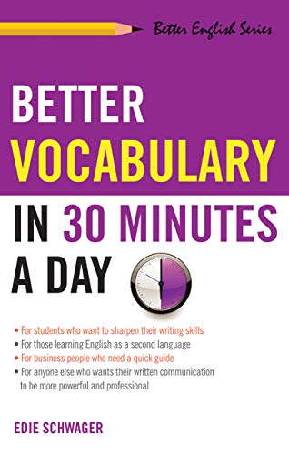 Better Vocabulary in 30 Minutes a Day (Better English series) (9781564142474) by Schwager, Edie