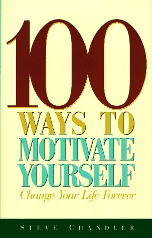 Stock image for 100 Ways to Motivate Yourself for sale by Better World Books: West