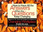 Stock image for How to Have All the Answers When the Questions Keep Changing: Hundreds of Tips, Tricks and Techniques for Thriving in a Changing Workplace for sale by Buchpark