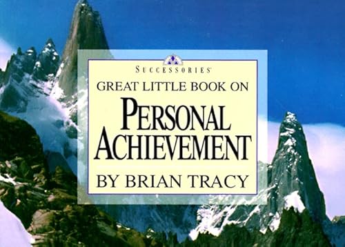 Great Little Book on Personal Achievement (Successories) (9781564142832) by Tracy, Brian