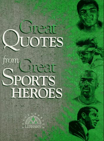 9781564142870: Great Quotes from Great Sports Heroes (Great Quotes Series)