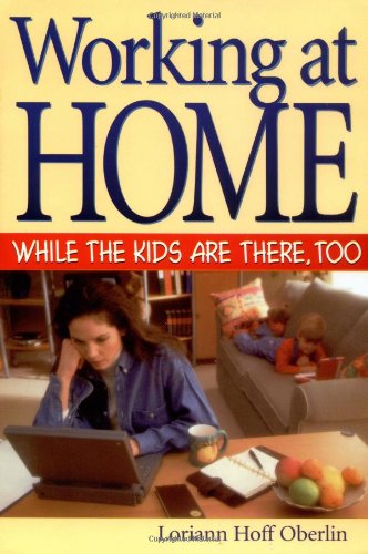 Stock image for Working at Home While the Kids Are There, Too for sale by Wonder Book