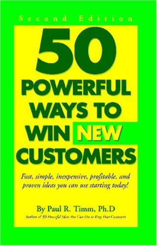 Beispielbild fr 50 Powerful Ways to Win New Customers zum Verkauf von Wonder Book