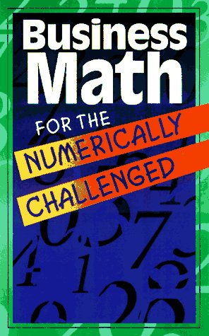 Imagen de archivo de Business Math for the Numerically Challenged a la venta por More Than Words