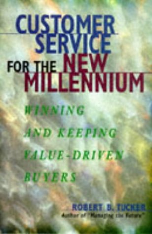 Stock image for Customer Service for the New Millennium: Winning and Keeping Value-Driven Buyers for sale by HPB Inc.