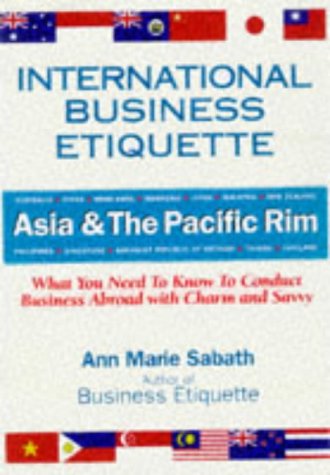 Imagen de archivo de International Business Etiquette, Asia & the Pacific Rim a la venta por Antiquariat am Mnster G. u. O. Lowig